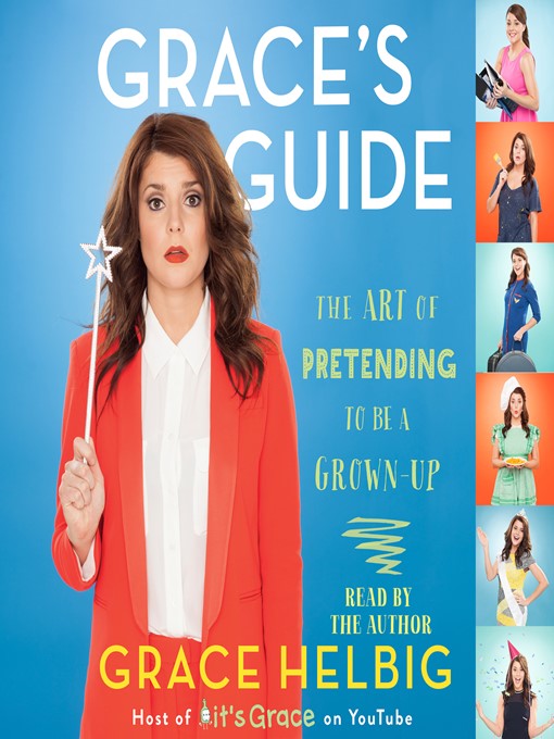 Title details for Grace's Guide by Grace Helbig - Wait list